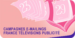 E-mailings France Télévisions Publicité